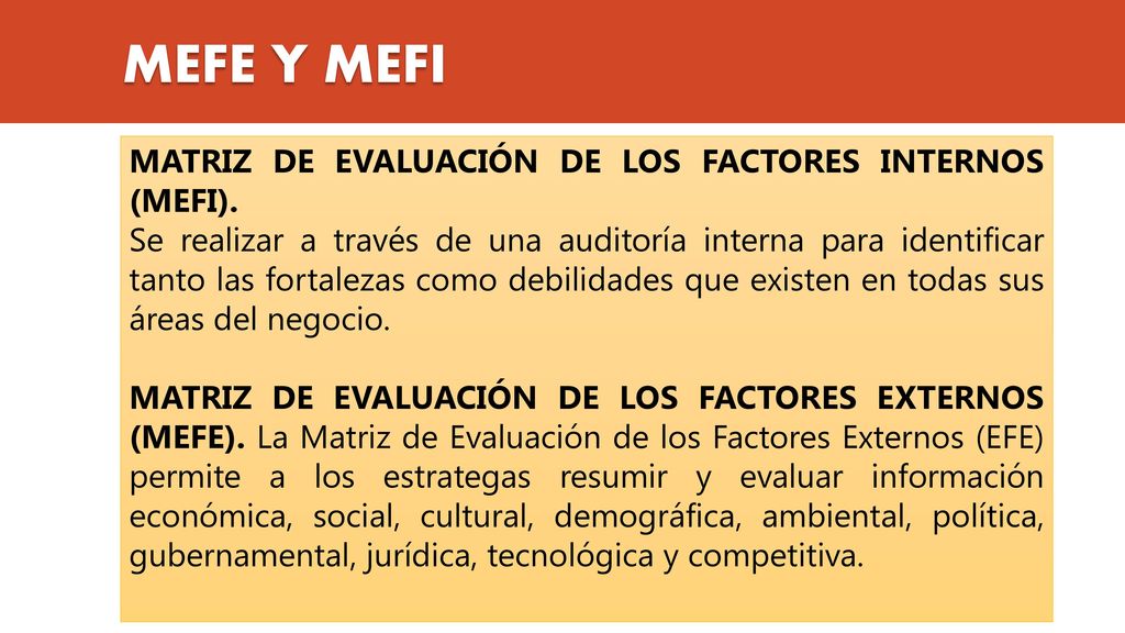 MEFE Y MEFI MATRIZ DE EVALUACIÓN DE LOS FACTORES INTERNOS (MEFI).