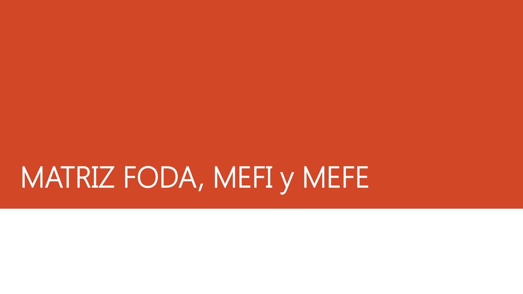 MATRIZ FODA, MEFI y MEFE
