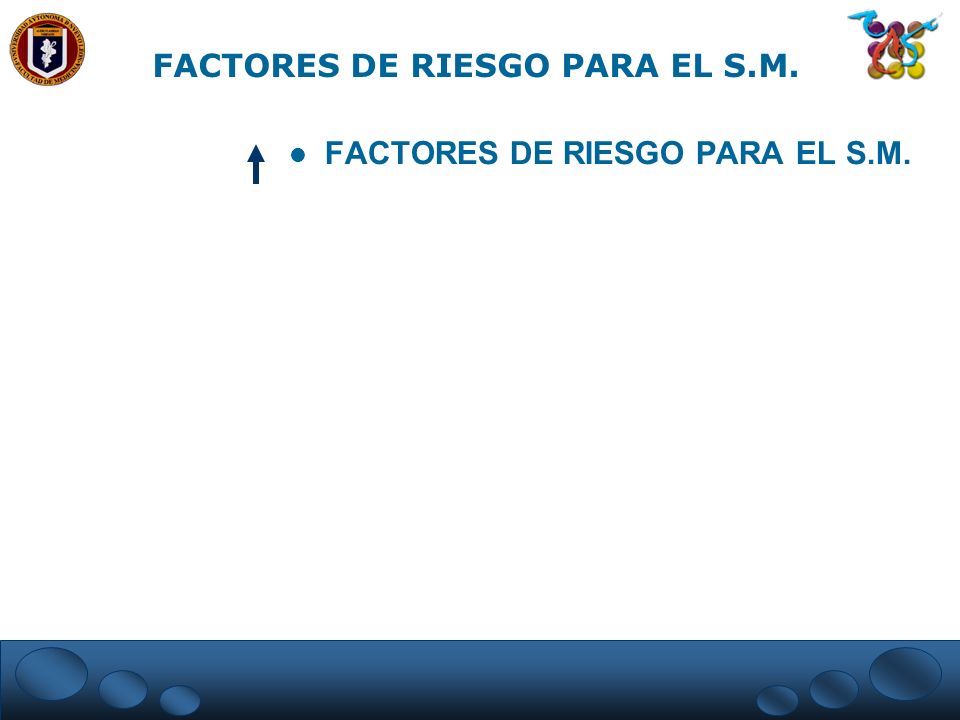 FACTORES DE RIESGO PARA EL S.M. FACTORES DE RIESGO PARA EL S.M.