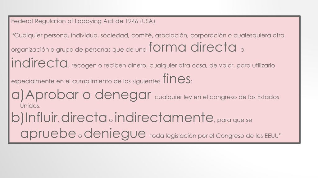Aprobar o denegar cualquier ley en el congreso de los Estados Unidos.