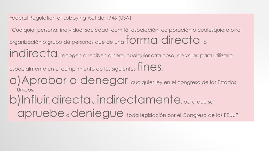 Aprobar o denegar cualquier ley en el congreso de los Estados Unidos.
