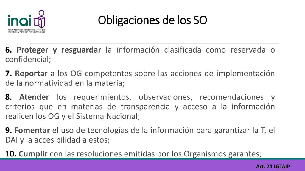 Obligaciones de los SO 6. Proteger y resguardar la información clasificada como reservada o confidencial;