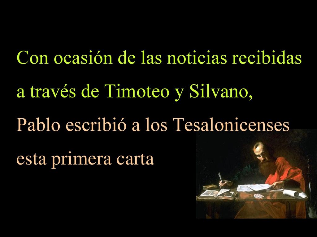 Con ocasión de las noticias recibidas a través de Timoteo y Silvano,