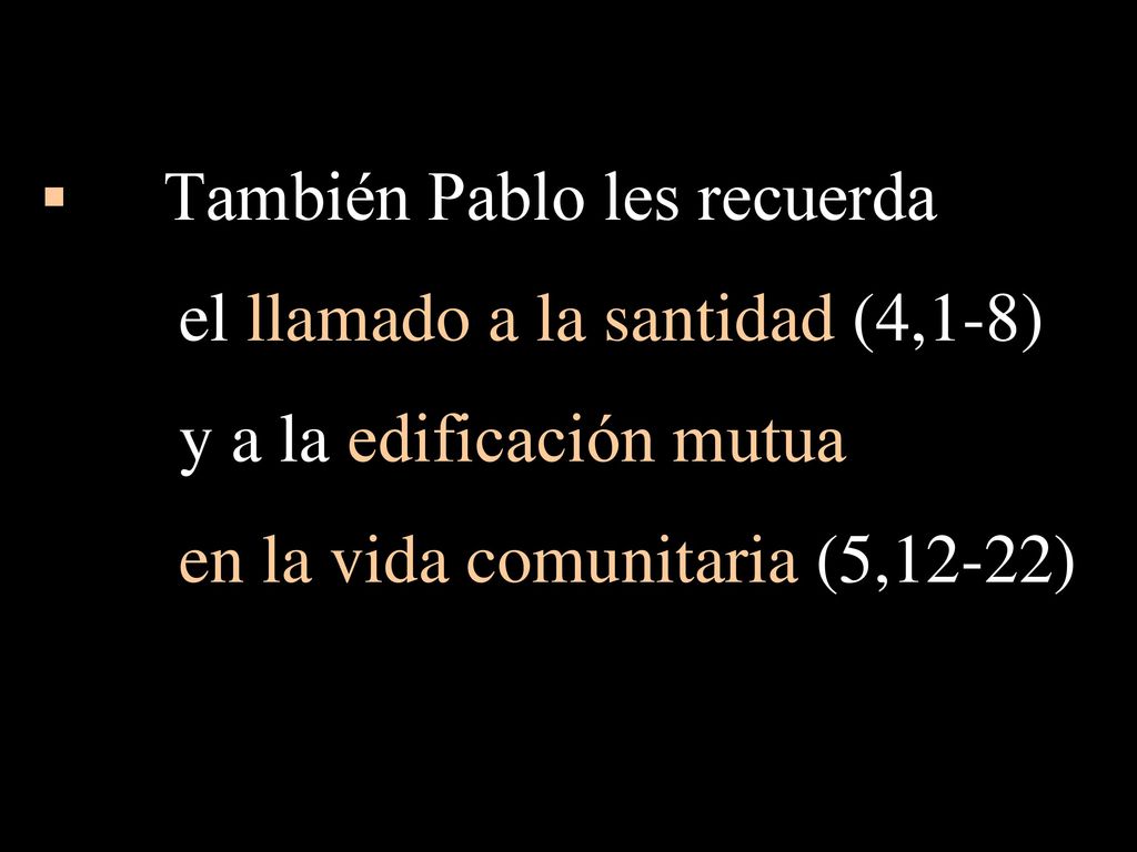 el llamado a la santidad (4,1-8) y a la edificación mutua