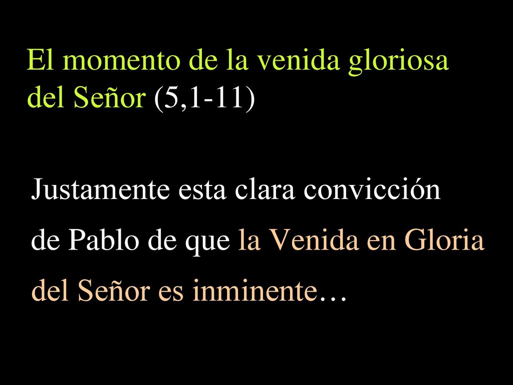 El momento de la venida gloriosa del Señor (5,1-11)