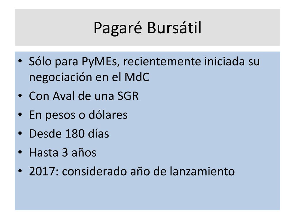 Pagaré Bursátil Sólo para PyMEs, recientemente iniciada su negociación en el MdC. Con Aval de una SGR.