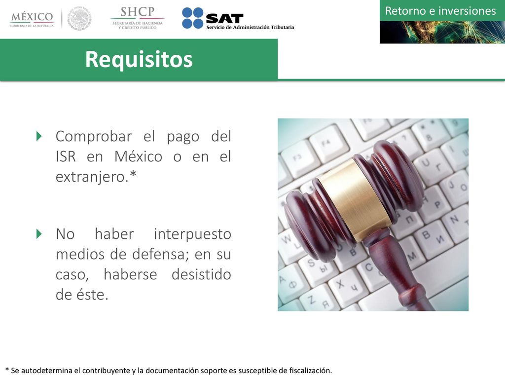 Requisitos Comprobar el pago del ISR en México o en el extranjero.*