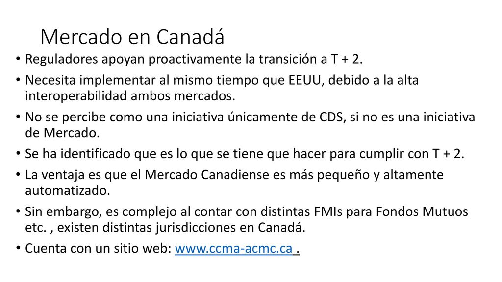 Mercado en Canadá Reguladores apoyan proactivamente la transición a T + 2.
