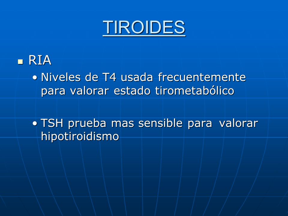 TIROIDES RIA. Niveles de T4 usada frecuentemente para valorar estado tirometabólico.