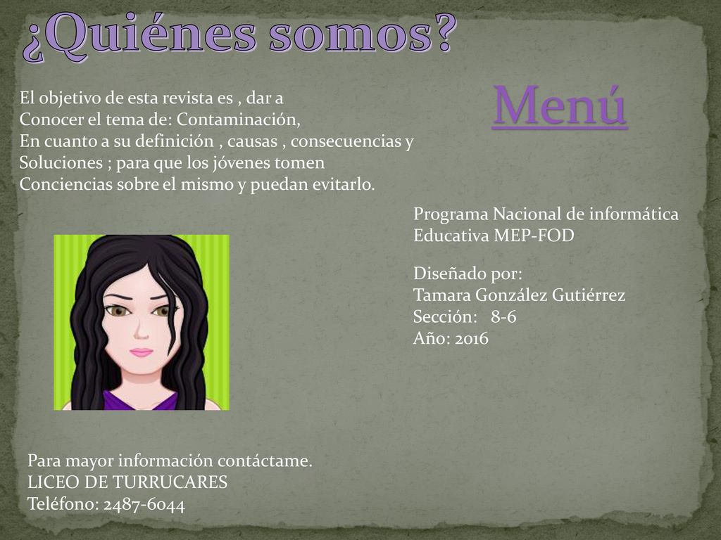 ¿Quiénes somos Menú El objetivo de esta revista es , dar a