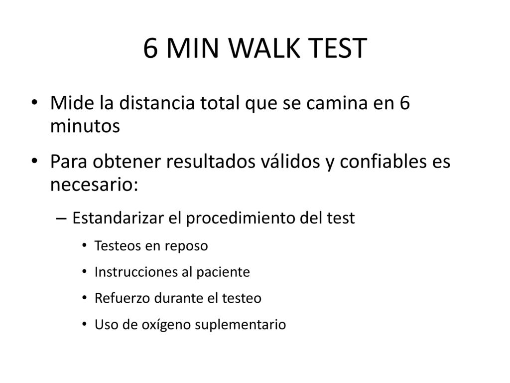 6 MIN WALK TEST Mide la distancia total que se camina en 6 minutos