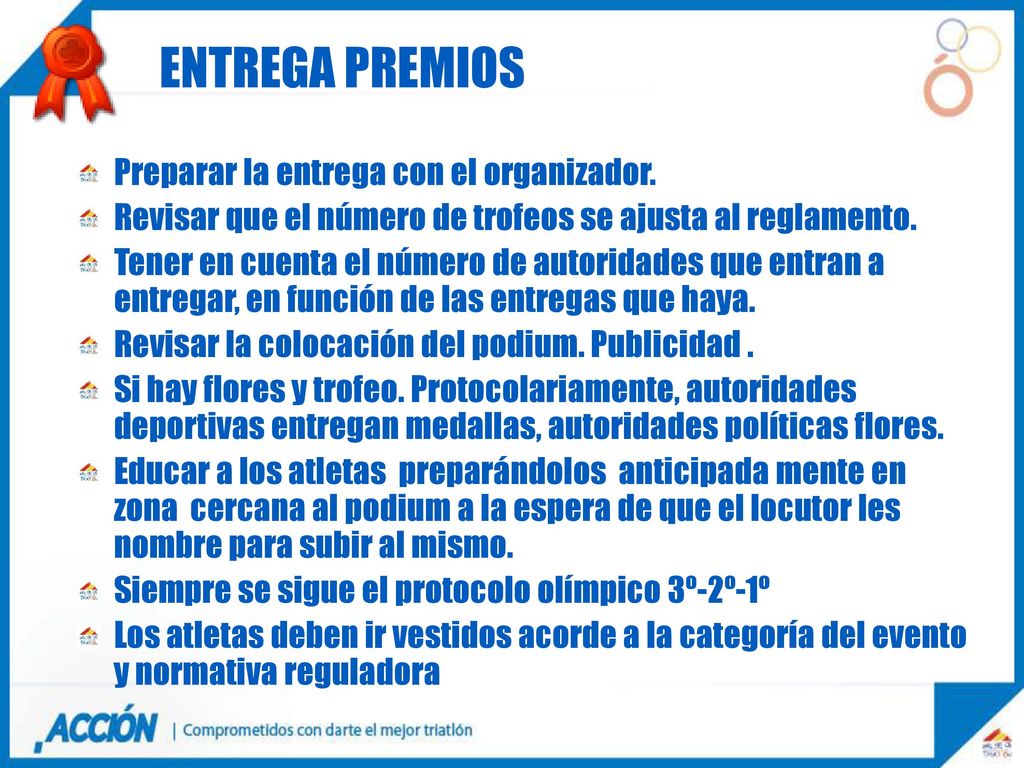 ENTREGA PREMIOS Preparar la entrega con el organizador.