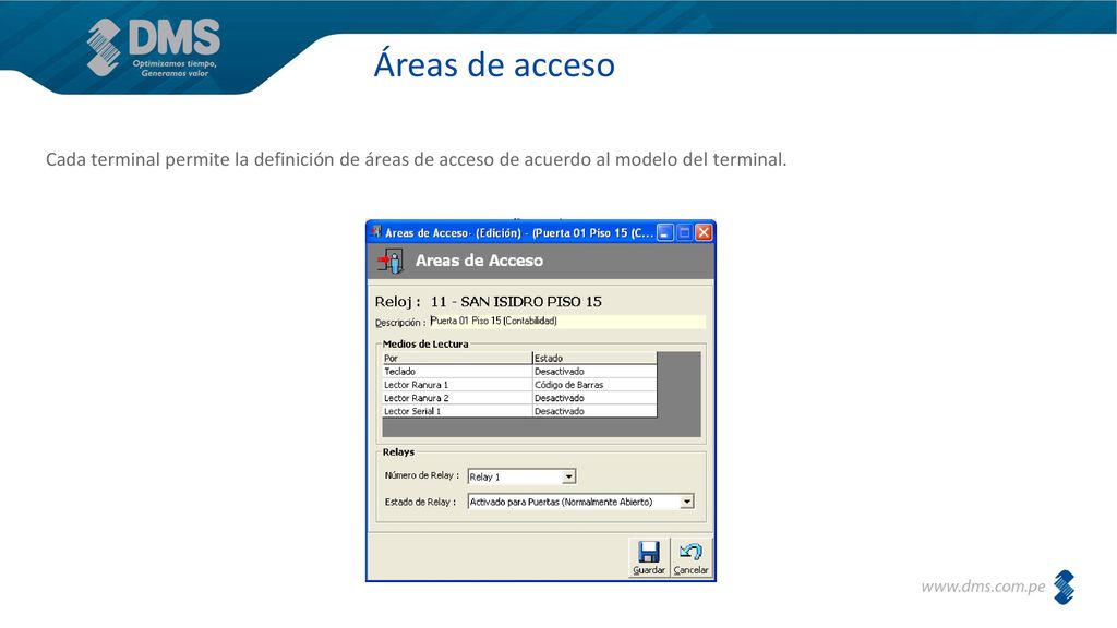 Áreas de acceso Cada terminal permite la definición de áreas de acceso de acuerdo al modelo del terminal.