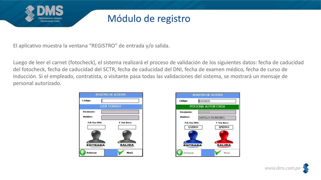 Módulo de registro El aplicativo muestra la ventana REGISTRO de entrada y/o salida.