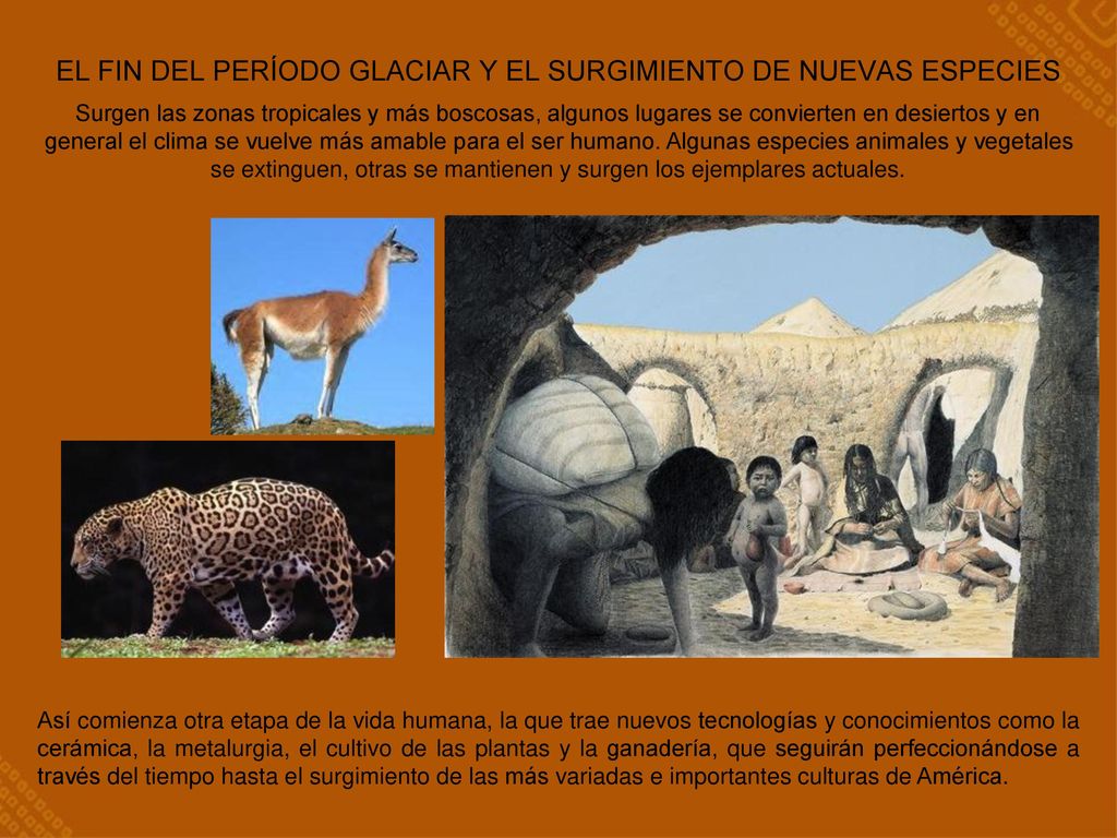 EL FIN DEL PERÍODO GLACIAR Y EL SURGIMIENTO DE NUEVAS ESPECIES