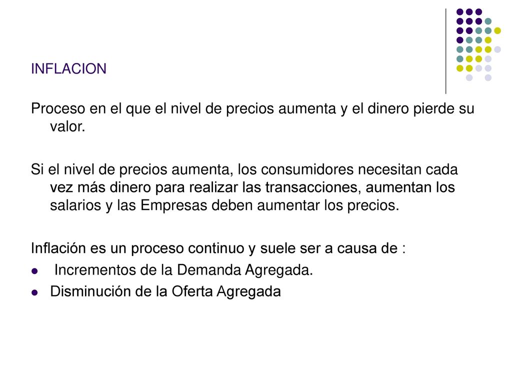 Inflación es un proceso continuo y suele ser a causa de :