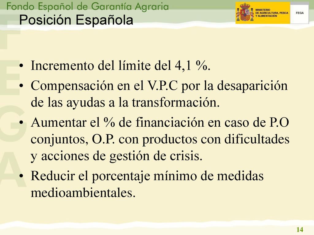 Posición Española Incremento del límite del 4,1 %. Compensación en el V.P.C por la desaparición de las ayudas a la transformación.