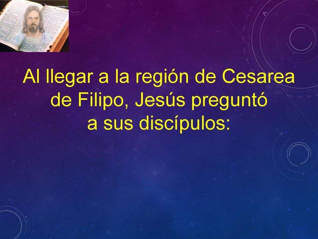 Al llegar a la región de Cesarea de Filipo, Jesús preguntó