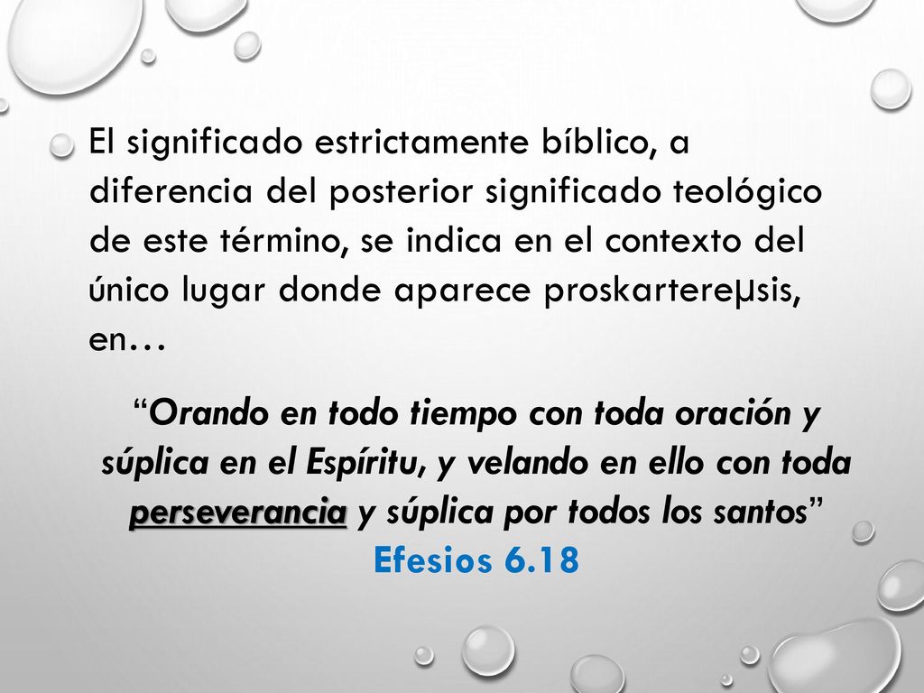 El significado estrictamente bíblico, a diferencia del posterior significado teológico de este término, se indica en el contexto del único lugar donde aparece proskartereµsis, en…