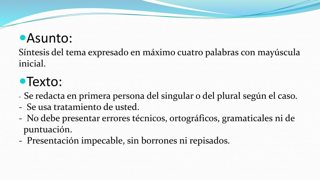 Asunto: Síntesis del tema expresado en máximo cuatro palabras con mayúscula inicial. Texto: