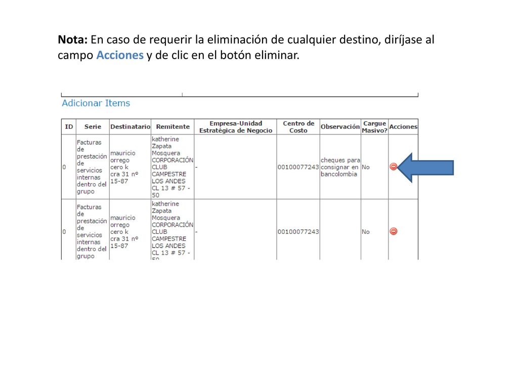 Nota: En caso de requerir la eliminación de cualquier destino, diríjase al campo Acciones y de clic en el botón eliminar.