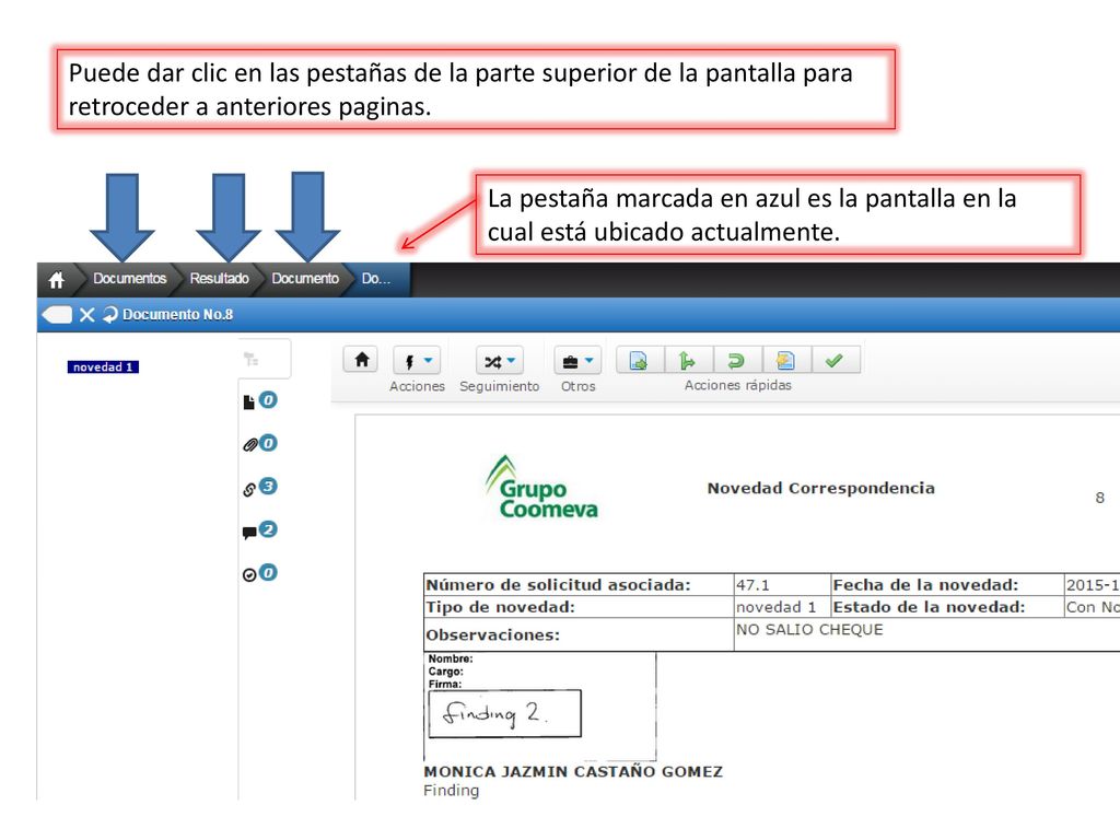 Puede dar clic en las pestañas de la parte superior de la pantalla para retroceder a anteriores paginas.