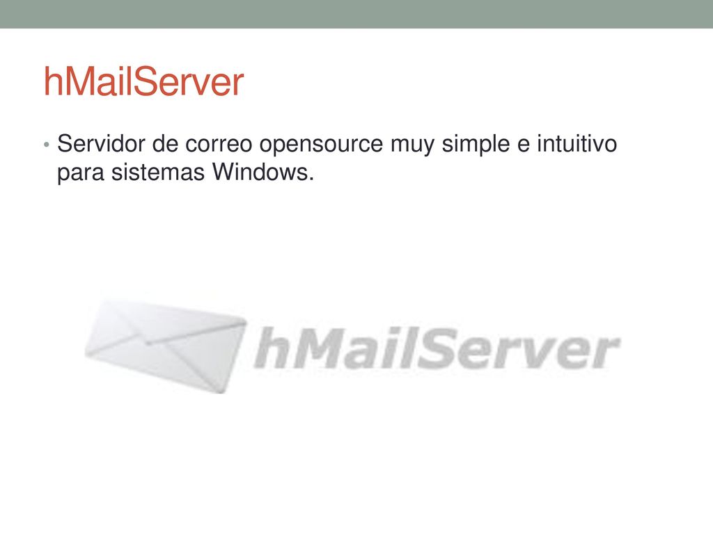 hMailServer Servidor de correo opensource muy simple e intuitivo para sistemas Windows.