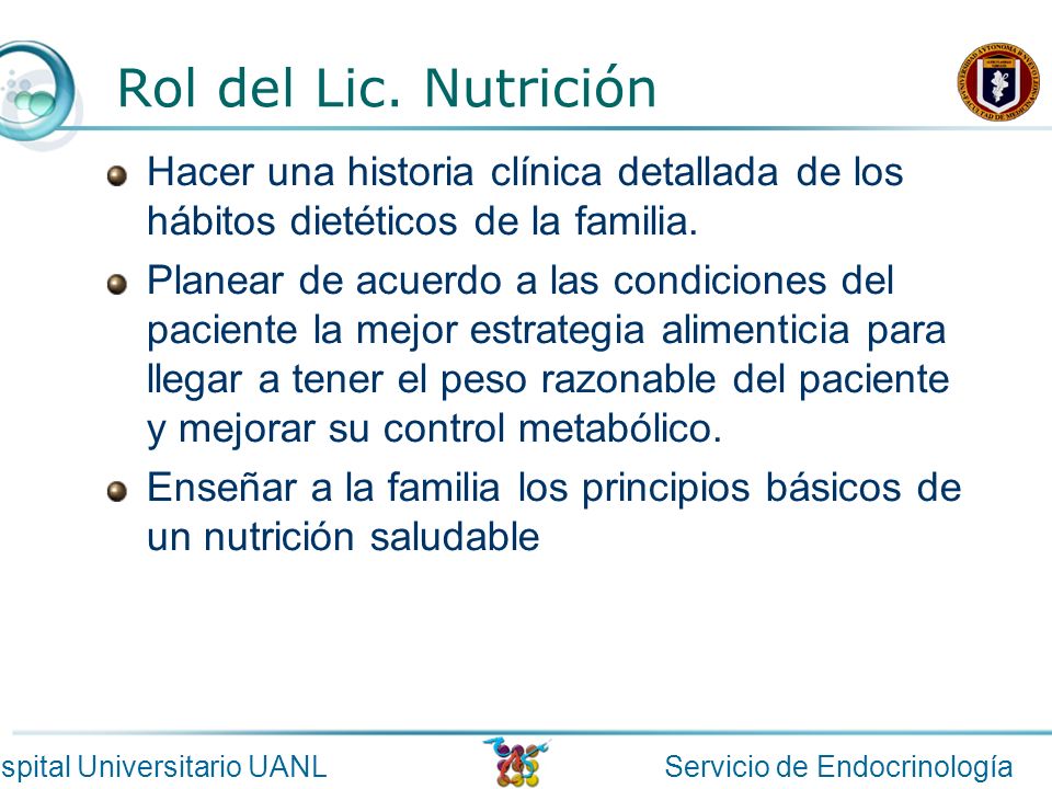 Rol del Lic. Nutrición Hacer una historia clínica detallada de los hábitos dietéticos de la familia.