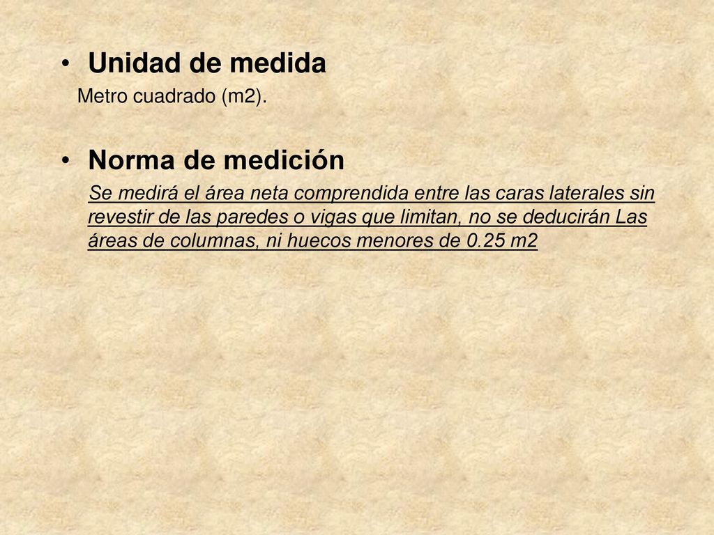 Unidad de medida Norma de medición Metro cuadrado (m2).