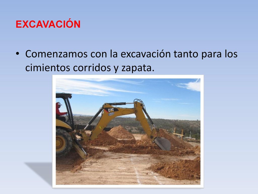EXCAVACIÓN Comenzamos con la excavación tanto para los cimientos corridos y zapata.