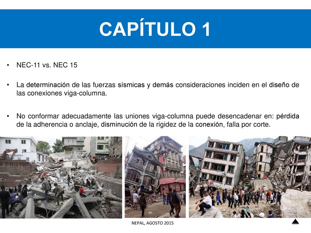 CAPÍTULO 1 NEC-11 vs. NEC 15. La determinación de las fuerzas sísmicas y demás consideraciones inciden en el diseño de las conexiones viga-columna.