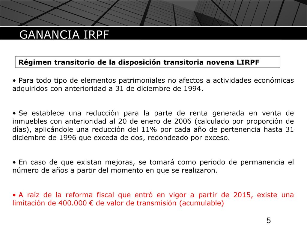 GANANCIA IRPF Régimen transitorio de la disposición transitoria novena LIRPF.