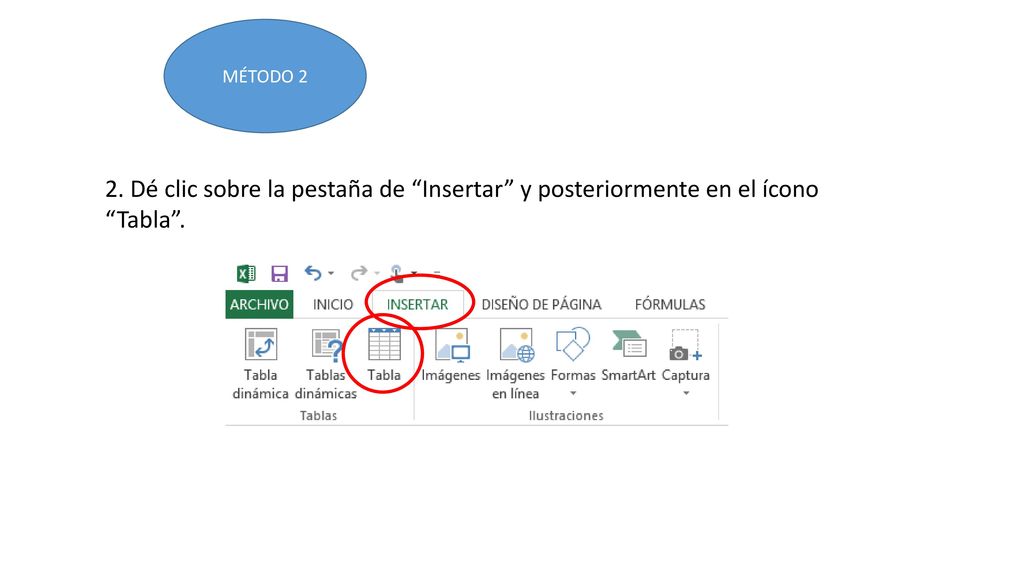 MÉTODO 2 2. Dé clic sobre la pestaña de Insertar y posteriormente en el ícono Tabla .