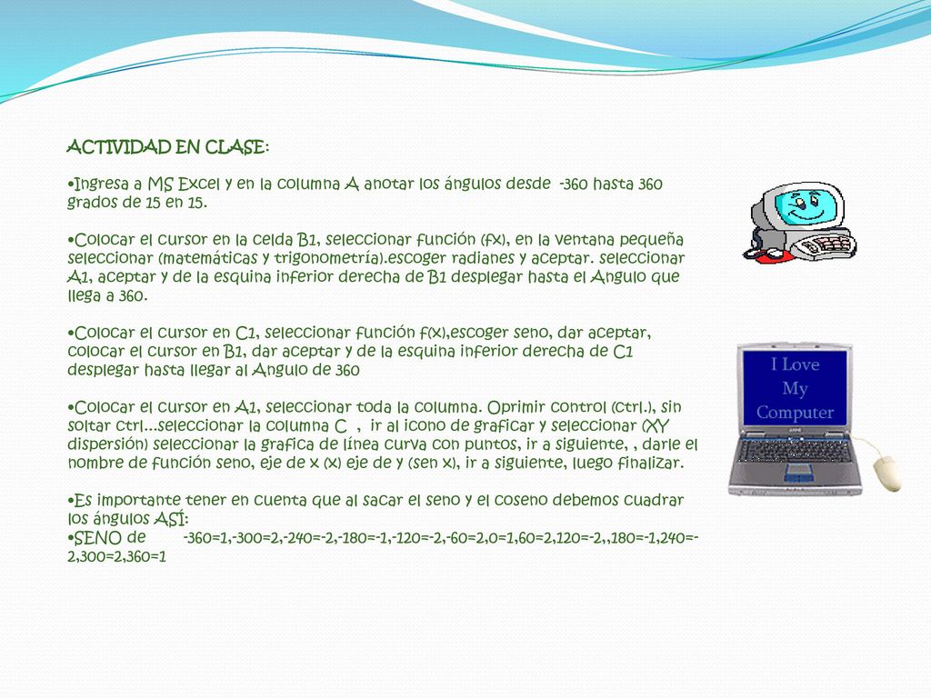 ACTIVIDAD EN CLASE: Ingresa a MS Excel y en la columna A anotar los ángulos desde -360 hasta 360 grados de 15 en 15.