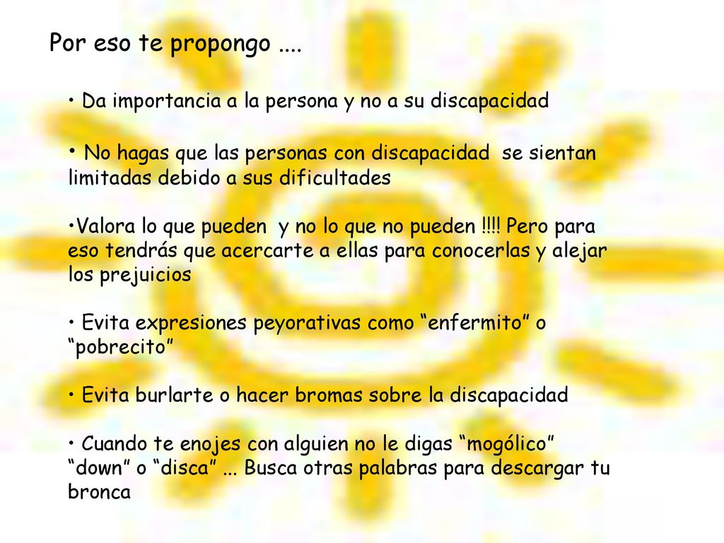 Por eso te propongo .... Da importancia a la persona y no a su discapacidad.