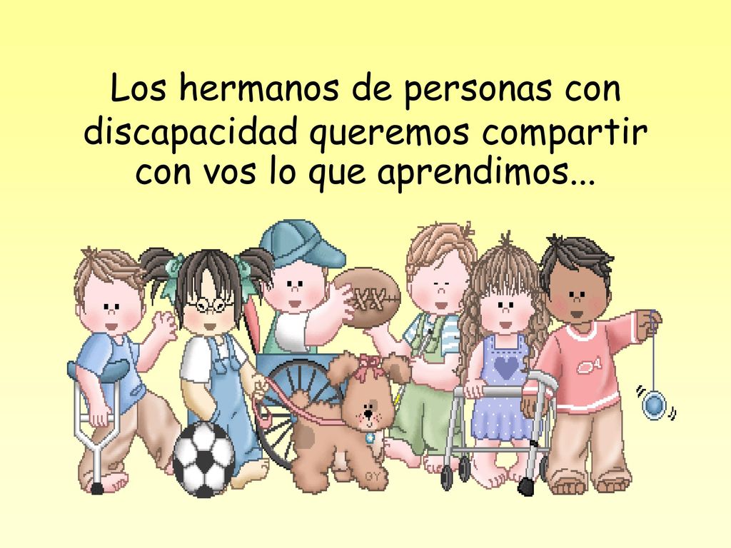 Los hermanos de personas con discapacidad queremos compartir con vos lo que aprendimos...