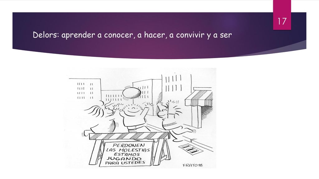 Delors: aprender a conocer, a hacer, a convivir y a ser