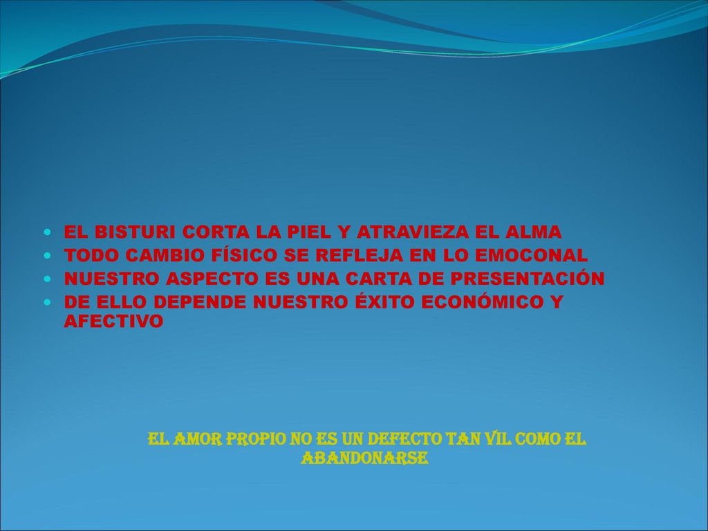 EL AMOR PROPIO NO ES UN DEFECTO TAN VIL COMO EL ABANDONARSE