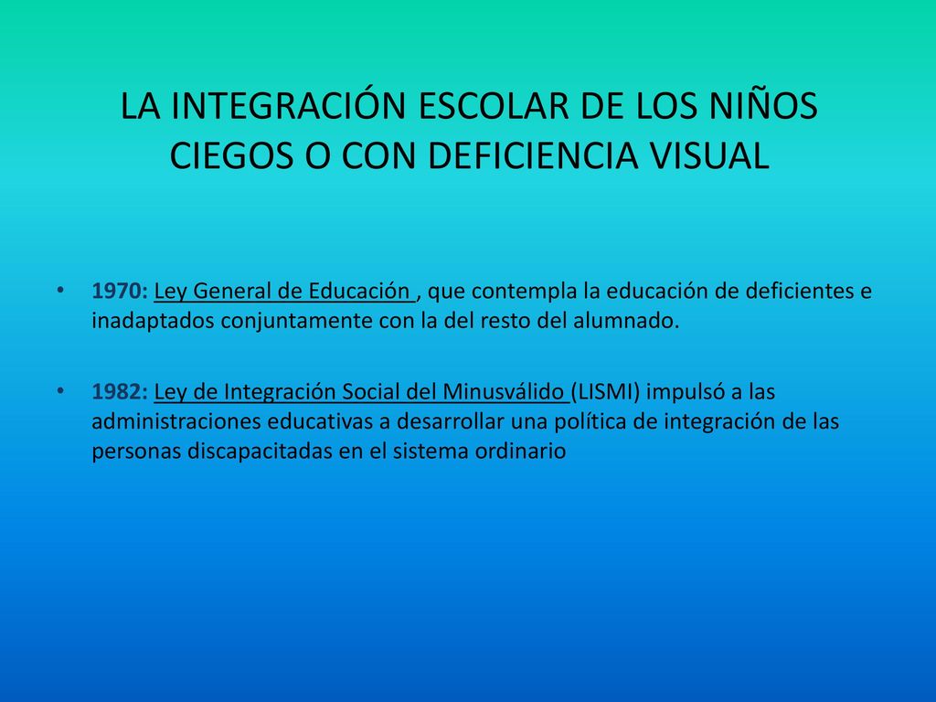 LA INTEGRACIÓN ESCOLAR DE LOS NIÑOS CIEGOS O CON DEFICIENCIA VISUAL