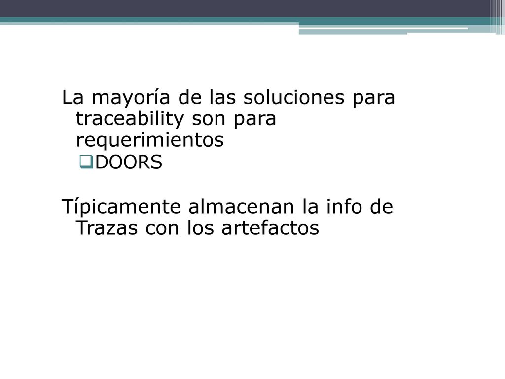 La mayoría de las soluciones para traceability son para requerimientos