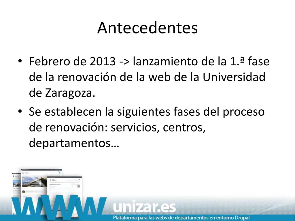 Antecedentes Febrero de > lanzamiento de la 1.ª fase de la renovación de la web de la Universidad de Zaragoza.