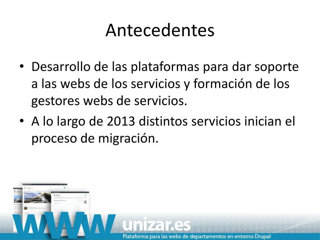 Antecedentes Desarrollo de las plataformas para dar soporte a las webs de los servicios y formación de los gestores webs de servicios.