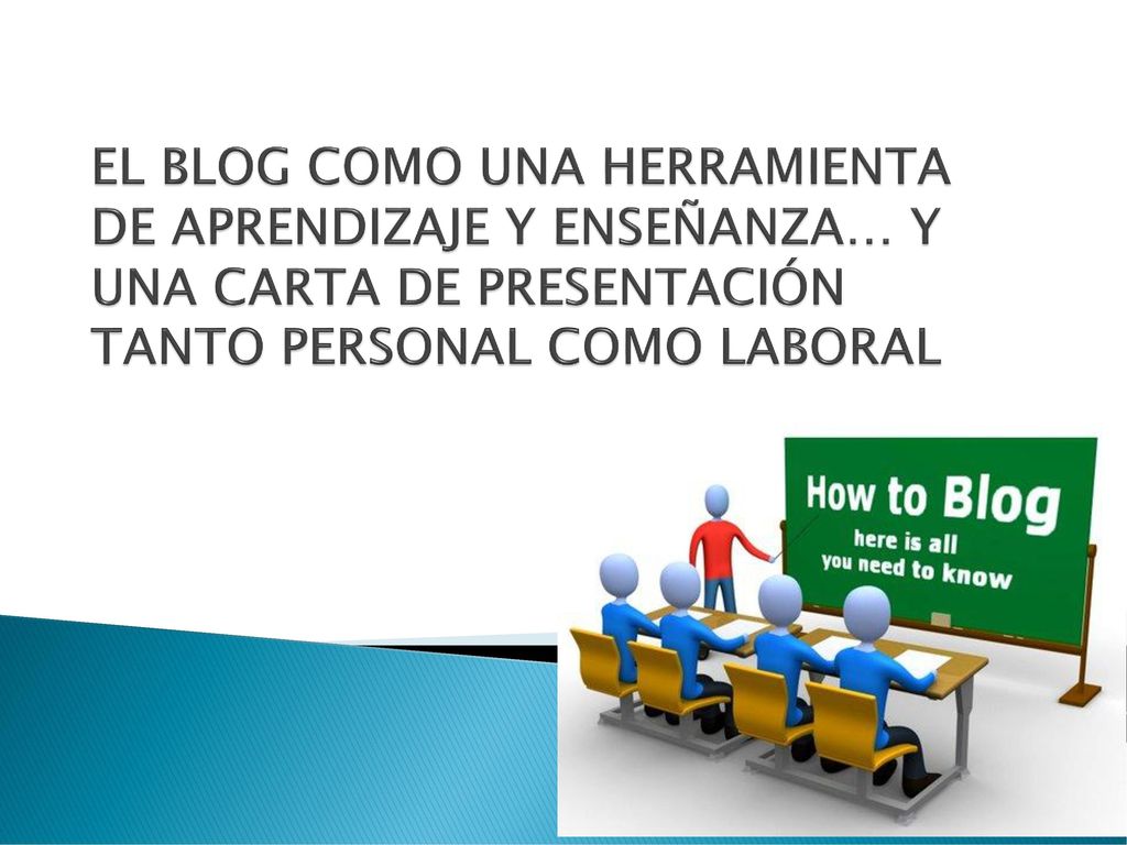EL BLOG COMO UNA HERRAMIENTA DE APRENDIZAJE Y ENSEÑANZA… Y UNA CARTA DE PRESENTACIÓN TANTO PERSONAL COMO LABORAL