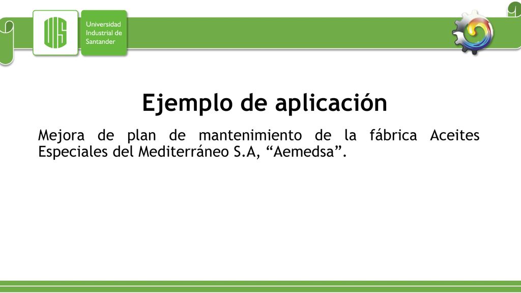 Ejemplo de aplicación Mejora de plan de mantenimiento de la fábrica Aceites Especiales del Mediterráneo S.A, Aemedsa .