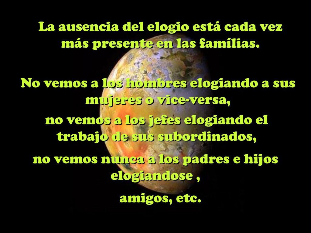 La ausencia del elogio está cada vez más presente en las famílias.