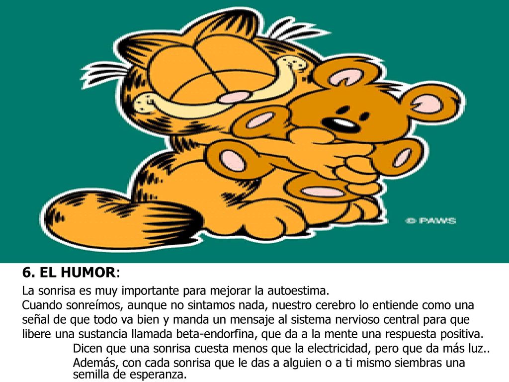 6. EL HUMOR: La sonrisa es muy importante para mejorar la autoestima.