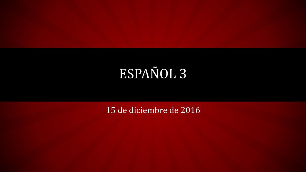 Español 3 15 de diciembre de 2016