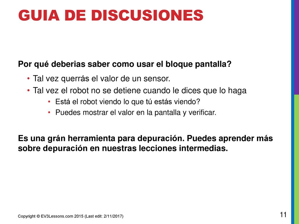Guia de DISCUSIONes Por qué deberias saber como usar el bloque pantalla Tal vez querrás el valor de un sensor.