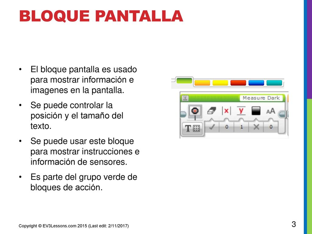 Bloque pantalla El bloque pantalla es usado para mostrar información e imagenes en la pantalla.