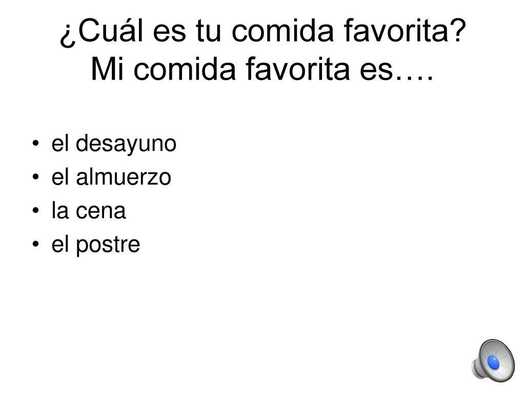 ¿Cuál es tu comida favorita Mi comida favorita es….